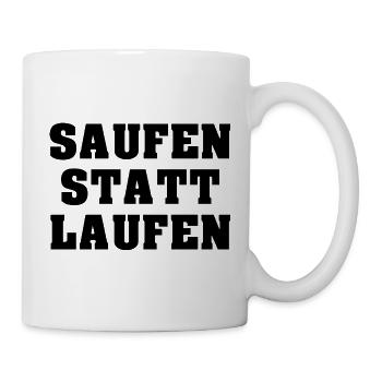 Saufen Statt Laufen Lustiger Sauf Spruch - Tasse - Weiß - Rechts