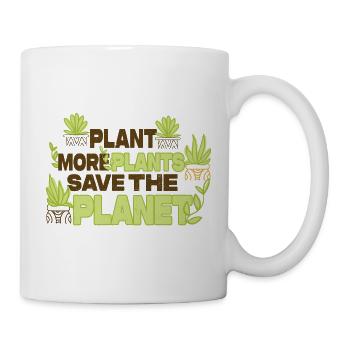Plant More Plants Save The Planet - Tasse - Weiß - Rechts