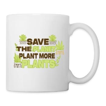 Save The Planet Plant More Plants - Tasse - Weiß - Rechts