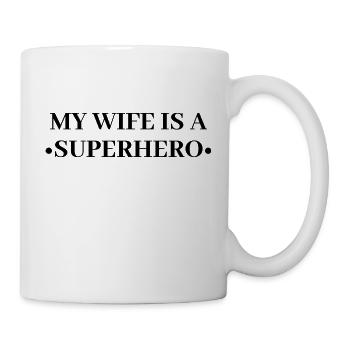 My wife is a superhero - Tasse - Weiß - Rechts