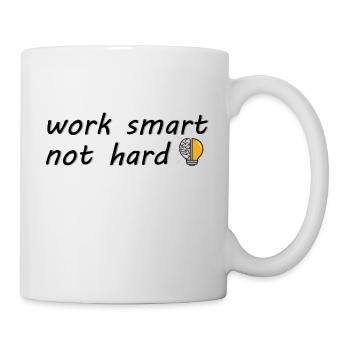 work smart not hard - Tasse - Weiß - Rechts
