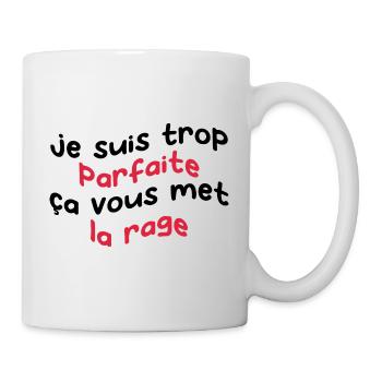 je suis trop parfait ça vous met la rage - Mug blanc - blanc - Droite