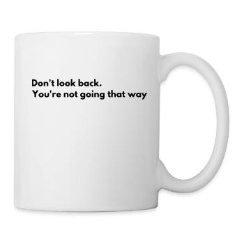 Ne regardez pas en arrière, vous n’allez pas de cette façon. Chercher - Mug blanc - blanc - Droite