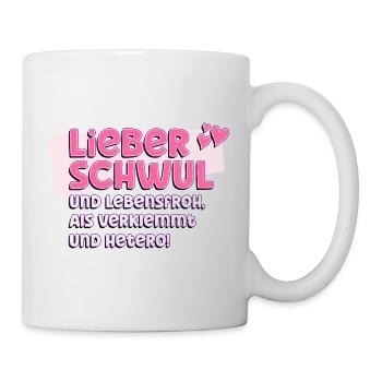 LGBTQ+ - "LIEBER SCHWUL UND LEBENSFROH...." - Tasse - Weiß - Rechts
