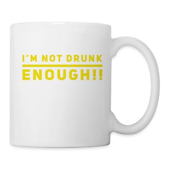 I am NOT drunk enough. PARTY T-Shirt. Funny & new! - Mug - white - Right