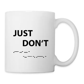 Just don't - Morse Code - Mug - white - Right