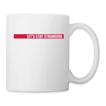lets stay strangers quote - Mug - white - Right