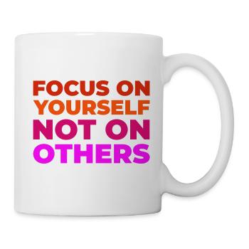 Focus on yourself - Mug - white - Right