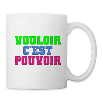 Vouloir c'est pouvoir - Mug blanc - blanc - Droite