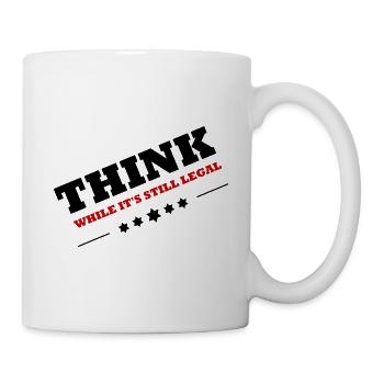 Pensez pendant que c’est encore légal - Mug blanc - blanc - Droite