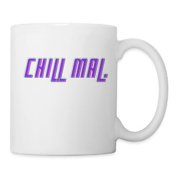 Chill mal. - Tasse - Weiß - Rechts