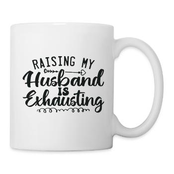 Raising My Husband Is Exhausting - Mug blanc - blanc - Droite