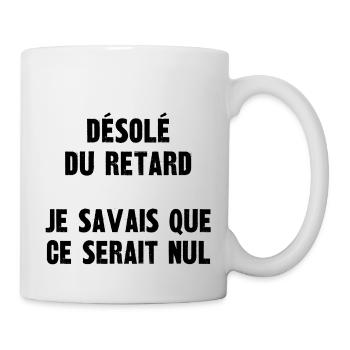 désolé du retard - Mug blanc - blanc - Droite