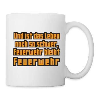 Feuerwehr bleibt Feuerwehr - Tasse - Weiß - Rechts