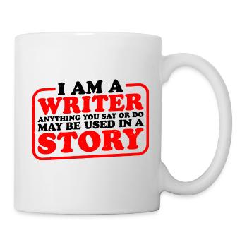 Tout ce que vous dites ou faites peut être utilisé dans une histoire 29 - Mug blanc - blanc - Droite