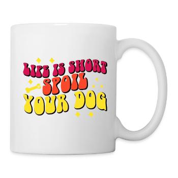 Life is Short, Spoil Your Dog - Mug - white - Right