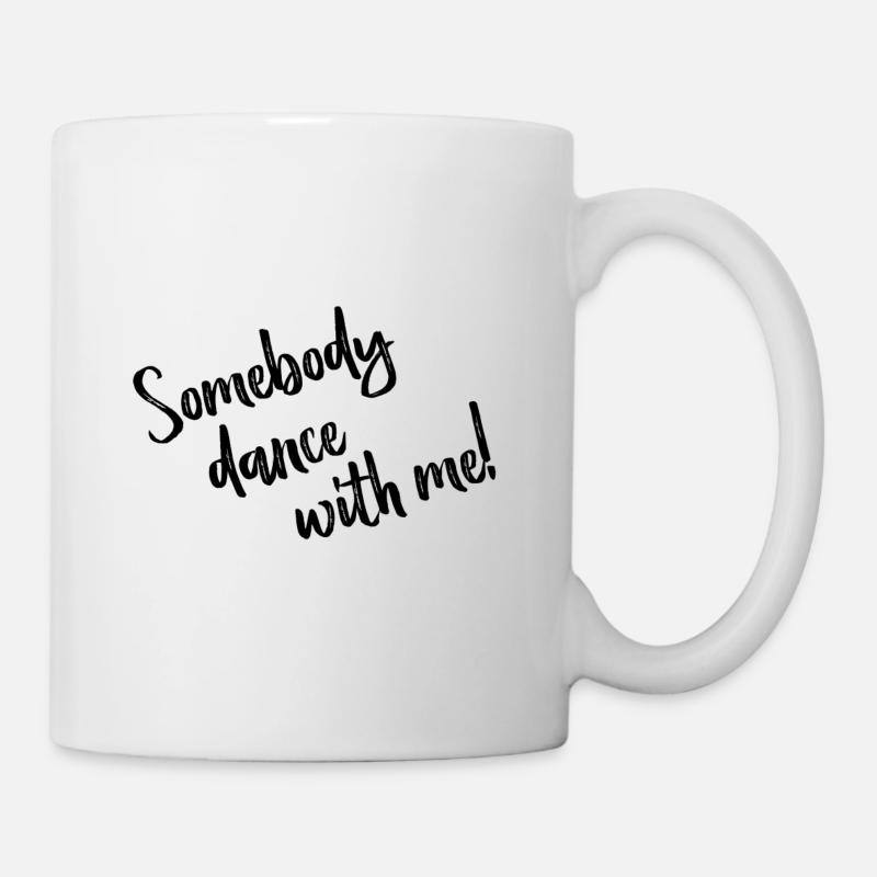 Somebody dance with me - Lyrics black - Tasse - Weiß