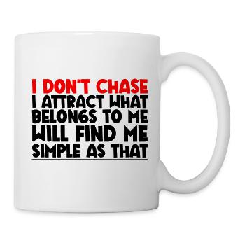 Je ne cours pas après, j’attire ce qui m’appartient - Mug blanc - blanc - Droite