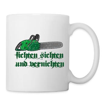 Fichten sichten und vernichten - Kettensäge - Tasse - Weiß - Rechts