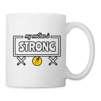 My mother is strong Mother Day - Tasse - Weiß - Rechts