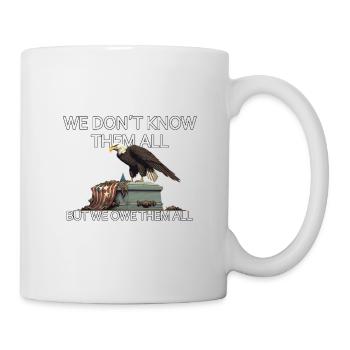 We Don't Know Them All But We Owe Them All Veteran - Tasse - Weiß - Rechts