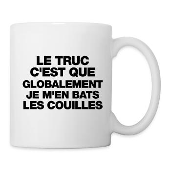 😂 Globalement je m'en bats les couilles - Mug blanc - blanc - Droite