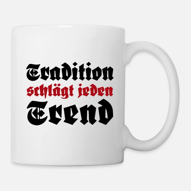 Tradition schlägt jeden Trend - Tasse - Weiß