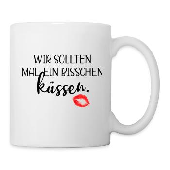Wir sollten mal ein bisschen küssen - Tasse - Weiß - Rechts