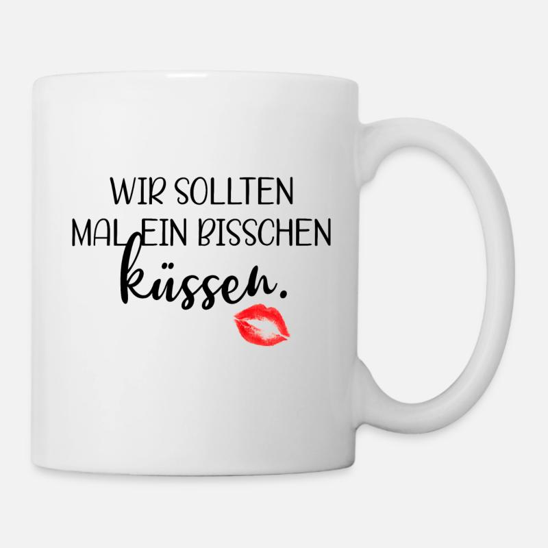 Wir sollten mal ein bisschen küssen - Tasse - Weiß
