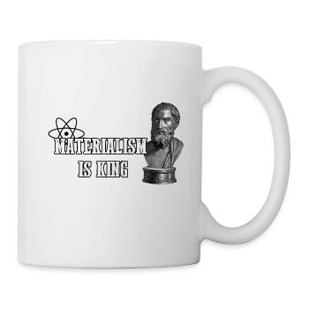 Der Materialismus ist König - Tasse - Weiß - Rechts