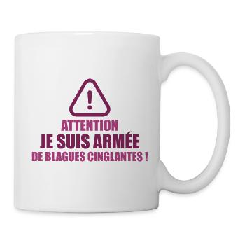 Attention, Je Suis Armée De Blagues Cinglantes ! - Mug blanc - blanc - Droite