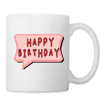 BIRTHDAY. HAPPY BIRTHDAY. HAPPY BIRTHDAY. - Mug - white - Right