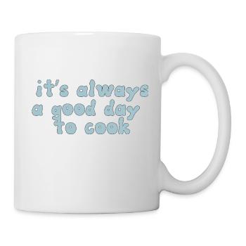 it s always a good day to cook Design - Tasse - Weiß - Rechts