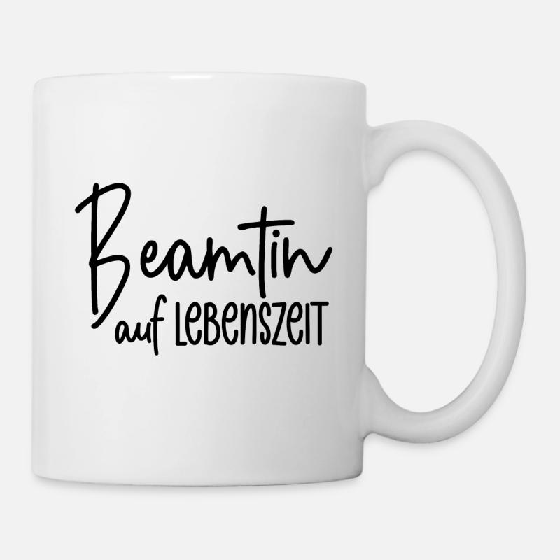 Beamtin auf Lebenszeit - Tasse - Weiß