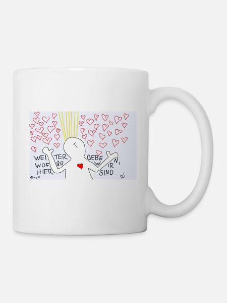 Weitergeben, wofür wir hier sind. - Tasse - Weiß