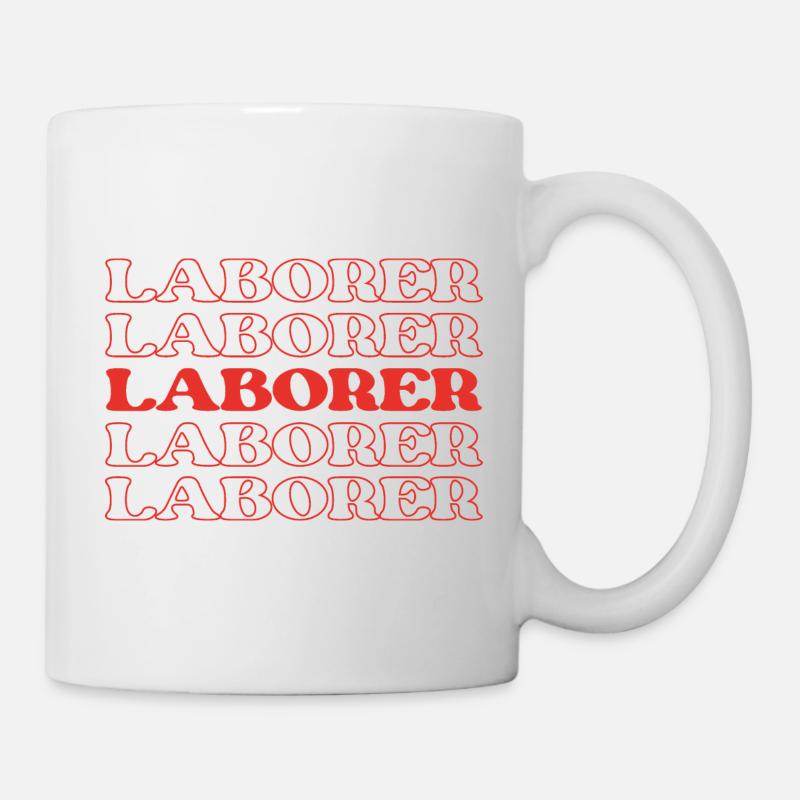 Arbeiter Arbeiter Handwerker Arbeiter - Tasse - Weiß