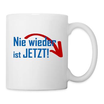 Nie wieder ist jetzt! - Tasse - Weiß - Rechts