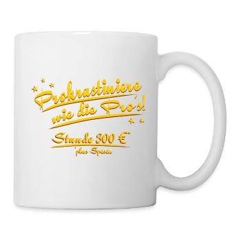 Prokrastiniere wie die Pros - Tasse - Weiß - Rechts