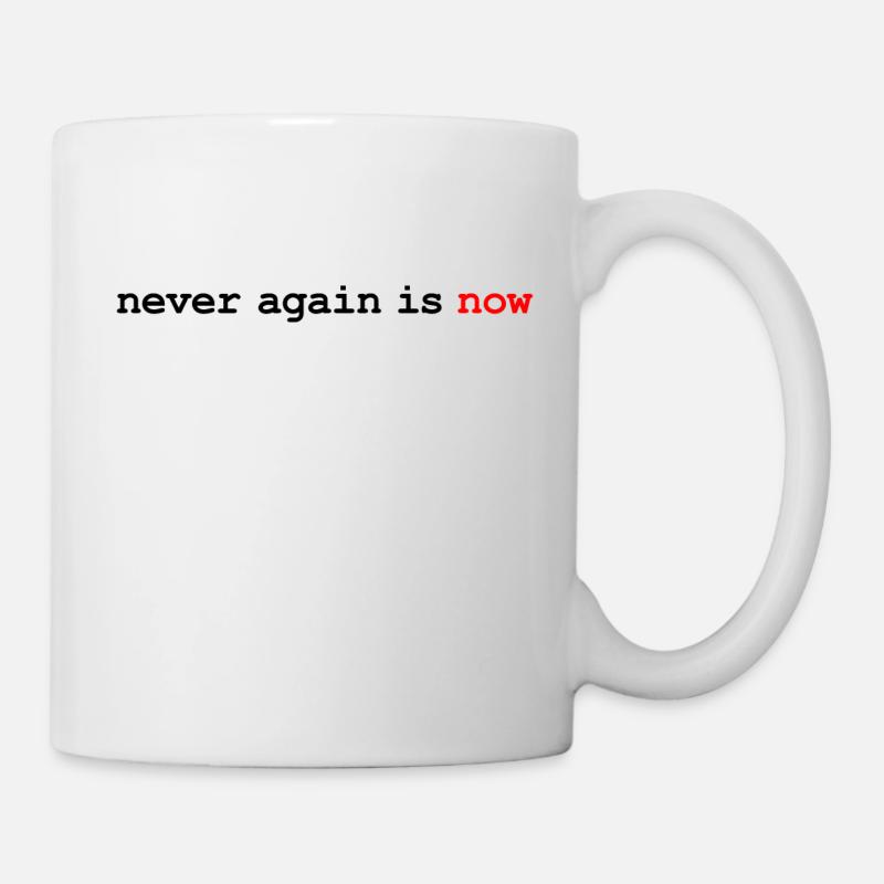 Never again is now - Mug - white