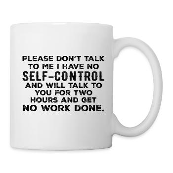 Please Don't Talk To Me I Have No Self-Control - Mug - white - Right