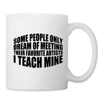 Meeting Their Favorite Artists, I Teach Mine 8 - Mug - white - Right