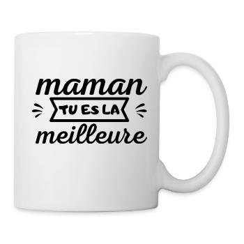 MAMAN TU ES LA MEILLEURE - Mug blanc - blanc - Droite