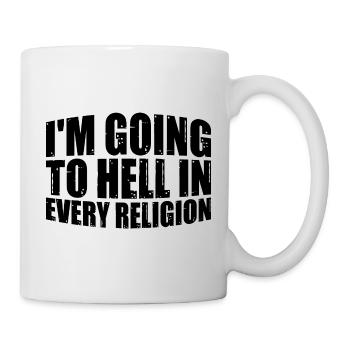 I'm Going To Hell In Every Religion 7 - Mug - white - Right