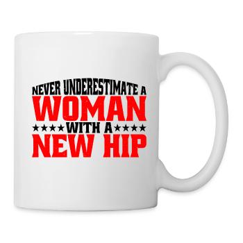 Never underestimate a woman with a new hip 10 - Mug - white - Right