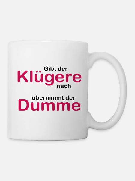 Der Klügere gibt nach - Tasse - Weiß