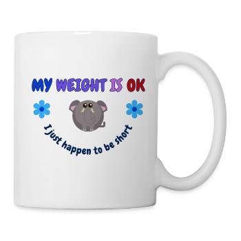 My weight is OK. I just happen to be short. - Mug - white - Right