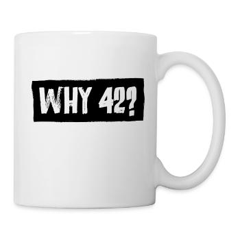 Die Frage auf die Antwort auf Alles? - Tasse - Weiß - Rechts