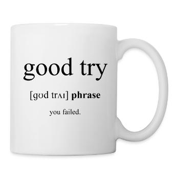 Good try | netter Versuch Definition Dictionary - Tasse - Weiß - Rechts