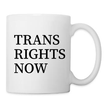 Trans-Rechte jetzt - Tasse - Weiß - Rechts