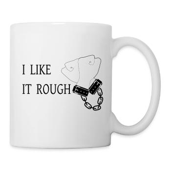 I Like it Rough - Mug - white - Right